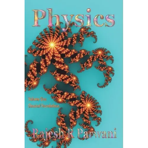Physics: Volume One: Classical Foundations