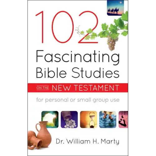 102 Fascinating Bible Studies on the New Testament