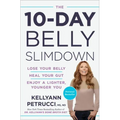 The 10-Day Belly Slimdown: Lose Your Belly, Heal Your Gut, Enjoy a Lighter, Younger You