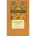 Grammar-Land: Grammar in Fun for the Children of Schoolroom-Shire