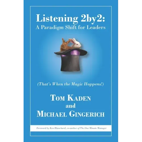 Listening 2by2: A Paradigm Shift for Leaders (That's When the Magic Happens!)