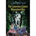 The Lawrence County Moonshine War: A Jack Rabbit Novel