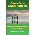 Come On a Safari With Me: Listening to the Beach Boys, Song by Song
