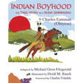 Indian Boyhood: The True Story of a Sioux Upbringing
