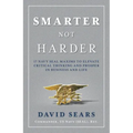 Smarter Not Harder: 17 Navy Seal Maxims to Elevate Critical Thinking and Prosper in Business and Life
