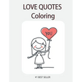 Love Quote Coloring: YOU: Love Quotes Inspirational Coloring Book: 50 templates: Adult Coloring Book of Love and Romance