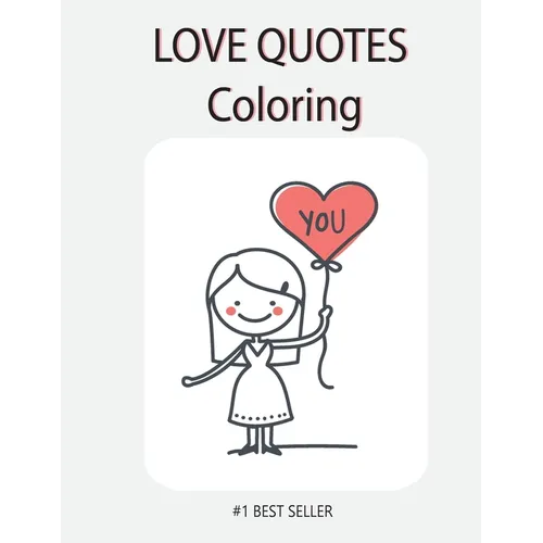 Love Quote Coloring: YOU: Love Quotes Inspirational Coloring Book: 50 templates: Adult Coloring Book of Love and Romance