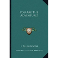 You Are the Adventure!