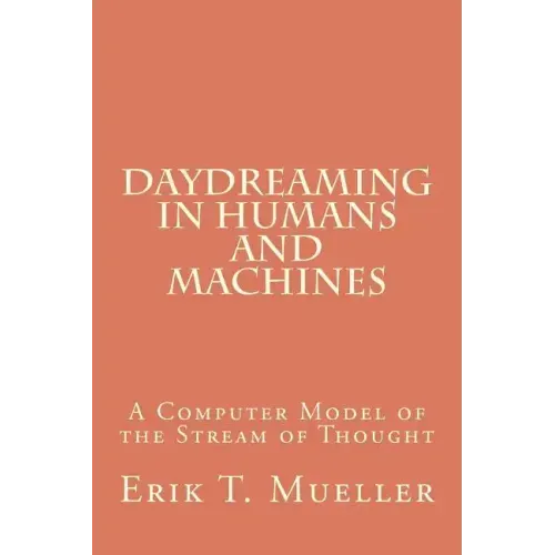 Daydreaming in Humans and Machines: A Computer Model of the Stream of Thought