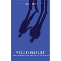 Who's by Your Side?: More Leadership Lessons from the Life of King David