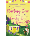 Starting Over at the Crafty Bee Barn