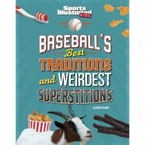 Baseball's Best Traditions and Weirdest Superstitions