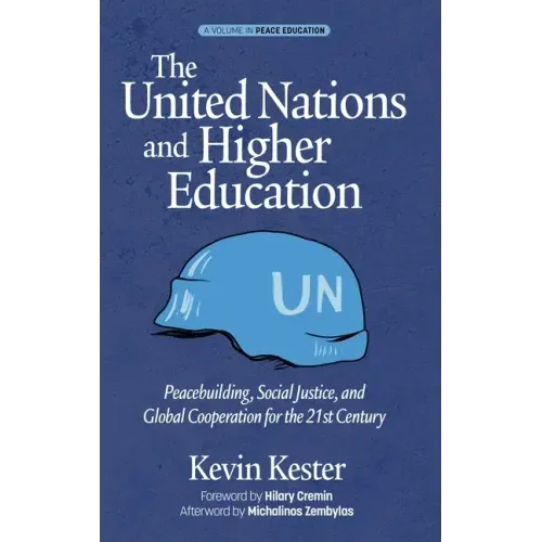 The United Nations and Higher Education: Peacebuilding, Social Justice and Global Cooperation for the 21st Century