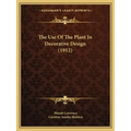 The Use Of The Plant In Decorative Design (1912)