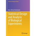 Statistical Design and Analysis of Biological Experiments