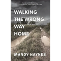 Walking The Wrong Way Home