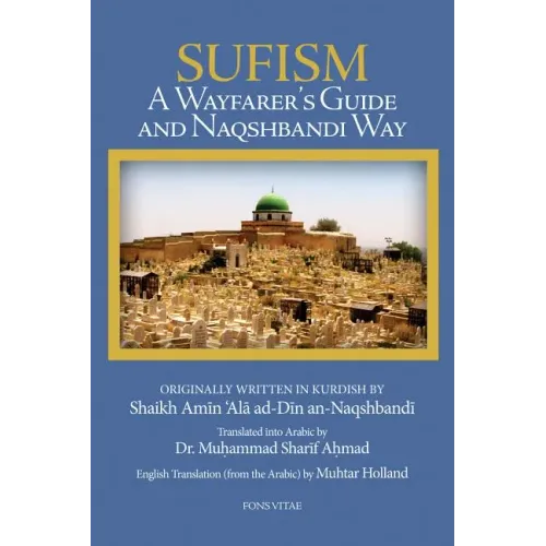 Sufism: A Wayfarer's Guide to the Naqshbandi Way