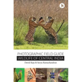 Wildlife of Central India: Photographic Field Guide
