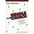 Single in the Church: New Ways to Minister with 52% of God's People