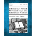 Defensively-Armed Merchant Ships and Submarine Warfare
