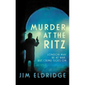 Murder at the Ritz: The Stylish Wartime Whodunnit
