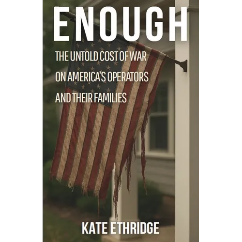 Enough: The Untold Cost of War on America's Operators and Their Families