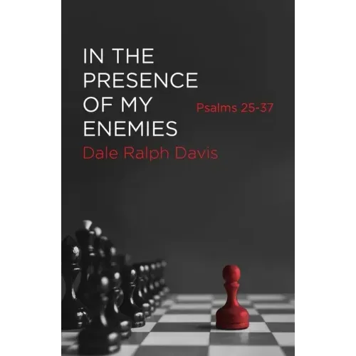 In the Presence of My Enemies: Psalms 25-37