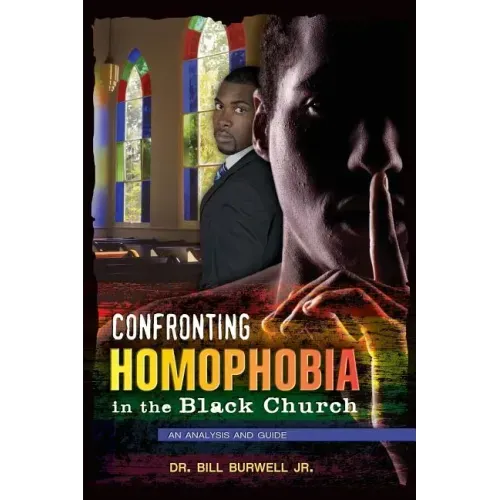 Confronting Homophobia in the Black Church: An Analysis and Guide