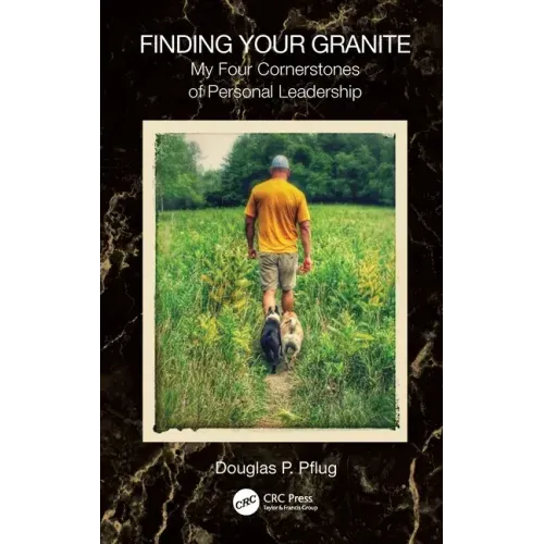 Finding Your Granite: My Four Cornerstones of Personal Leadership