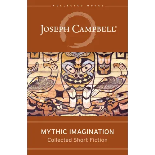 Mythic Imagination: Collected Short Fiction