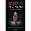 The History of Genocide in Cinema: Atrocities on Screen