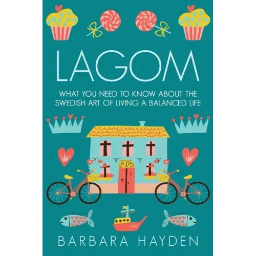Lagom: What You Need to Know About the Swedish Art of Living a Balanced Life