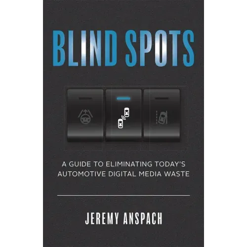 Blind Spots: A Guide to Eliminating Today's Automotive Digital Media Waste
