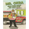 Mr. Okra Sells Fresh Fruits and Vegetables