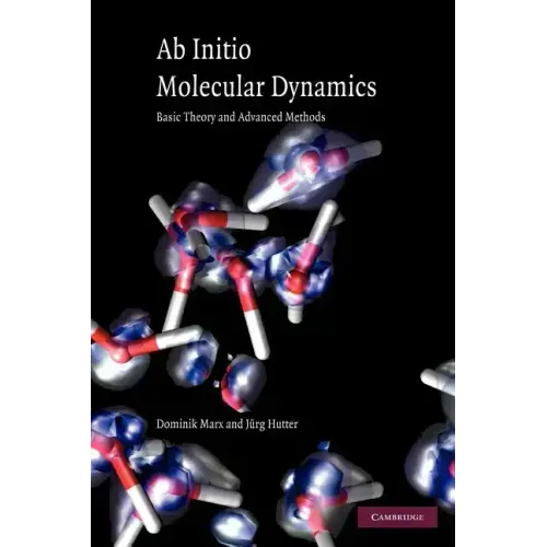 Ab Initio Molecular Dynamics: Basic Theory and Advanced Methods