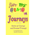 Fibromyalgia Journeys, A Collection: Stories of Courage and Personal Triumph