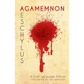Aeschylus' Agamemnon: A Dual Language Edition