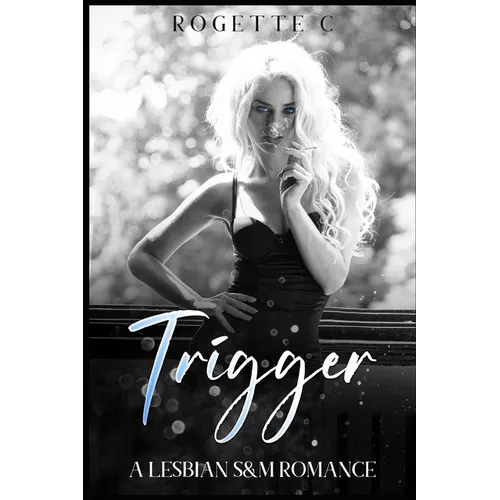 Trigger: A Lesbian S&M Romance