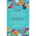 Cuando Jesús Le Habla a Un Corazón Herido
