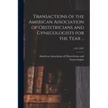 Transactions of the American Association of Obstetricians and Gynecologists for the Year ...; v.20, (1907)