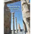 Persepolis And Naqsh-e Roustam: A Visual Journey To Historic Cities Of Iran Vol. V