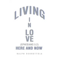 Living in Love Here and Now