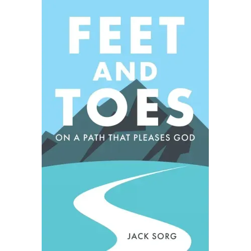 Feet and Toes: On a Path That Pleases God