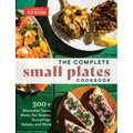 The Complete Small Plates Cookbook: 300+ Shareable Tapas, Meze, Bar Snacks, Dumplings, Salads, and More
