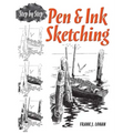 Pen & Ink Sketching: Step by Step