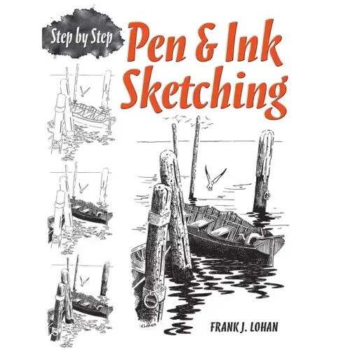 Pen & Ink Sketching: Step by Step