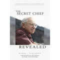 Secret Chief Revealed, Revised 2nd Edition: Conversations with Leo Zeff, Pioneer in the Underground Psychedelic Therapy Movement