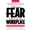 Driving Fear Out of the Workplace: Creating the High-Trust, High-Performance Organization