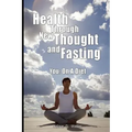 Health Through New Thought and Fasting - You: On a Diet
