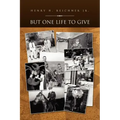 But One Life to Give